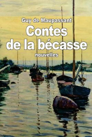 Kniha Contes de la bécasse Guy De Maupassant