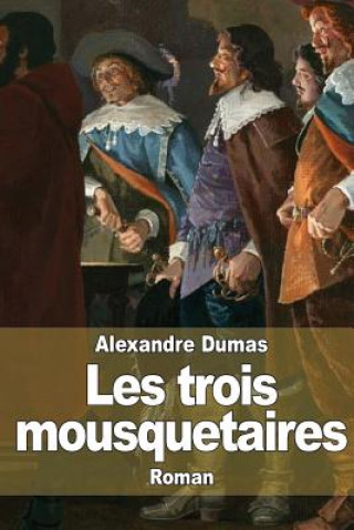 Kniha Les trois mousquetaires Alexandre Dumas