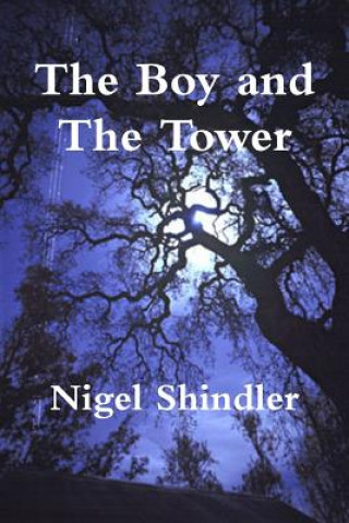 Kniha The Boy and The Tower Nigel Shindler Ph D