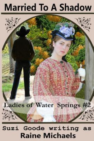 Knjiga Married To A Shadow: (Sweet Historical Western Romance) Raine Michaels