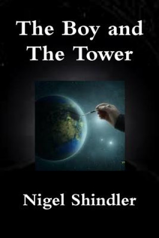 Kniha The Boy and The Tower Nigel Shindler Ph D