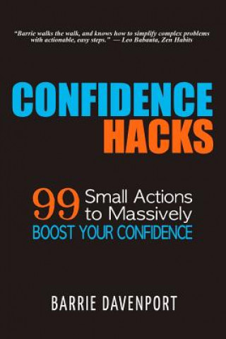 Kniha Confidence Hacks: 99 Small Actions to Massively Boost Your Confidence Barrie Davenport