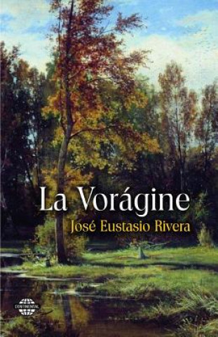 Könyv La Vorágine Jose Eustasio Rivera
