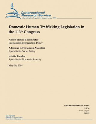 Kniha Domestic Human Trafficking Legislation in the 113th Congress Congressional Research Service