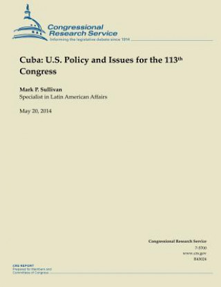 Książka Cuba: U.S. Policy and Issues for the 113th Congress Mark P Sullivan