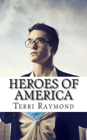 Carte Heroes of America: (Second Grade Social Science Lesson, Activities, Discussion Questions and Quizzes) Terri Raymond