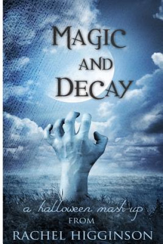Book Magic and Decay Rachel Higginson