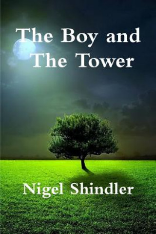 Kniha The Boy and The Tower Nigel Shindler Ph D