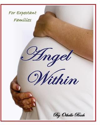Carte Angel Within: For Expectant Families Othello Bach