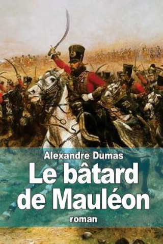 Kniha Le bâtard de Mauléon Alexandre Dumas