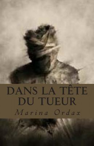 Kniha Dans la t?te du tueur Mme Marina Ordax
