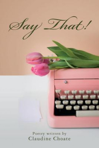Knjiga Say That! Claudine Choate