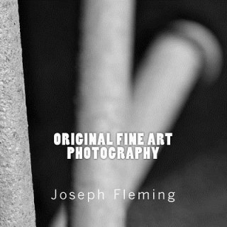 Knjiga Original Fine Art Photography Joseph Fleming