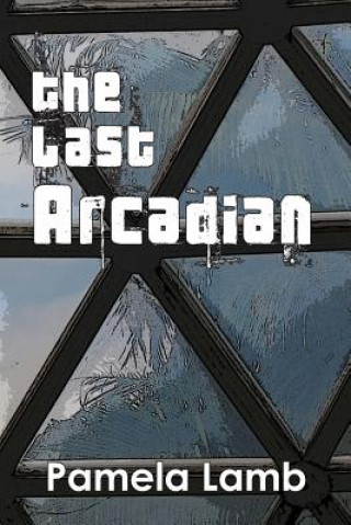 Könyv The Last Arcadian Pamela Lamb