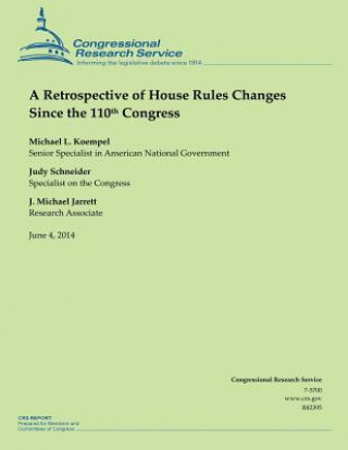 Книга A Retrospective of House Rules Changes Since the 110th Congress Congressional Research Service