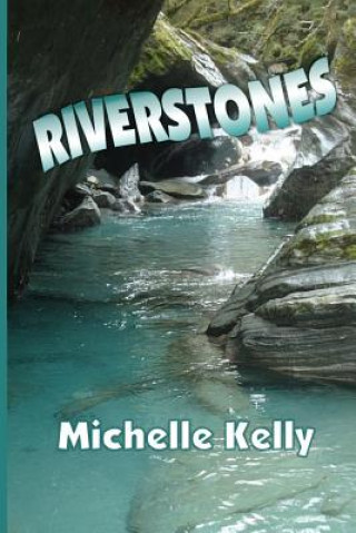 Könyv Riverstones Michelle Kelly