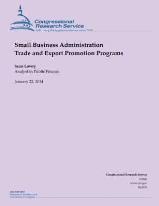 Kniha Small Business Administration Trade and Export Promotion Programs Sean Lowry