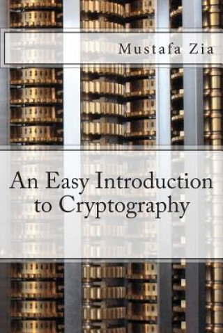 Kniha An Easy Introduction to Cryptography M Zia