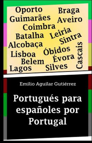 Книга Portugues Para Espanoles Por Portugal Emilio Aguilar Gutierrez