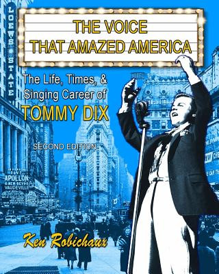 Carte The Voice That Amazed America: The Life, Times, & Singing Career of Tommy Dix Ken Robichaux