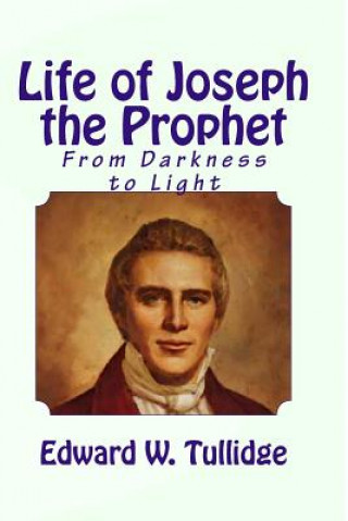 Livre Life of Joseph the Prophet Edward W Tullidge