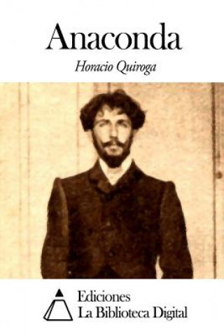Könyv Anaconda Horacio Quiroga
