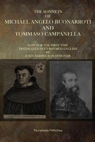 Knjiga The Sonnets of Michaelangelo Buonarroti and Tommaso Campanella Michaelangelo Buonarroti