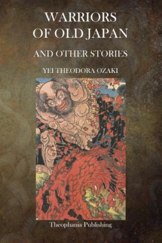 Kniha Warriors of Old Japan and Other Stories Yei Theodora Ozaki