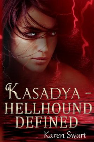 Knjiga Kasadya Hellhound Defined Karen Swart