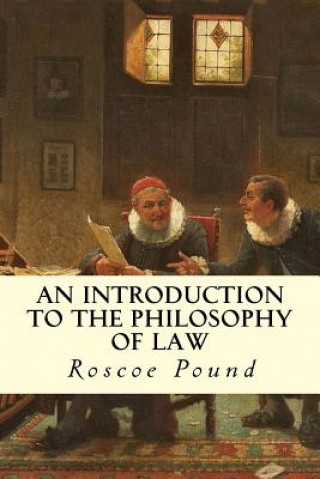 Книга An Introduction to the Philosophy of Law Roscoe Pound