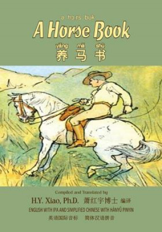 Book A Horse Book (Simplified Chinese): 10 Hanyu Pinyin with IPA Paperback Color H y Xiao Phd