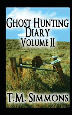 Книга Ghost Hunting Diary Volume II T M Simmons