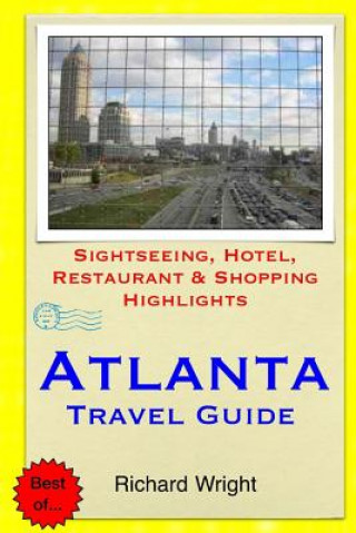 Kniha Atlanta Travel Guide: Sightseeing, Hotel, Restaurant & Shopping Highlights Richard Wright