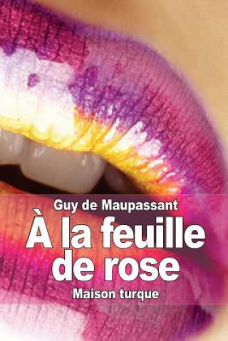 Книга ? la feuille de rose: Maison turque Guy De Maupassant