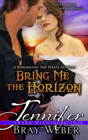 Книга Bring Me the Horizon: A Romancing the Pirate Prequel Jennifer Bray-Weber