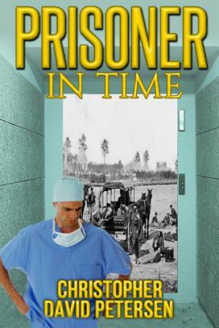 Knjiga Prisoner in Time Christopher David Petersen