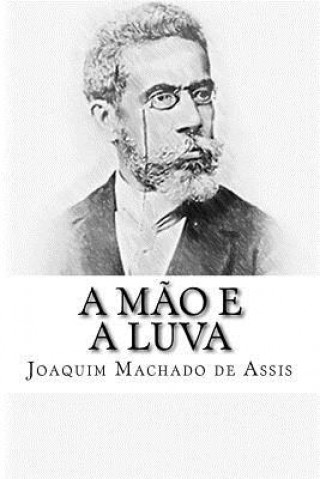 Kniha A M?o e a Luva Joaquim Machado De Assis
