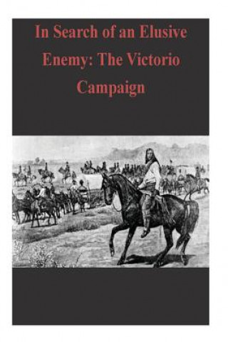 Könyv In Search of an Elusive Enemy: The Victorio Campaign Combat Studies Institute Press