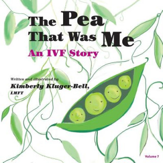 Carte The Pea That Was Me: An IVF Story Kimberly Kluger-Bell