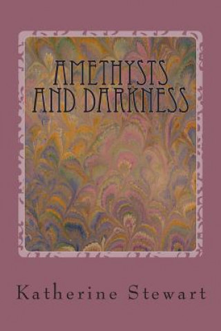 Carte Amethysts and Darkness Katherine M Stewart