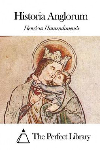 Kniha Historia Anglorum Henricus Huntendunensis