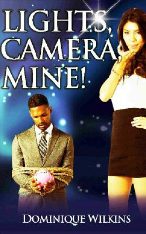 Knjiga Lights, Camera, Mine! Dominique Wilkins