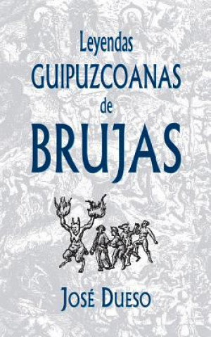 Kniha Leyendas guipuzcoanas de brujas Jose Dueso