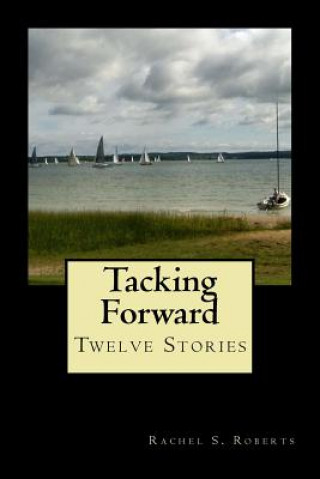 Knjiga Tacking Forward Rachel Sherwood Roberts