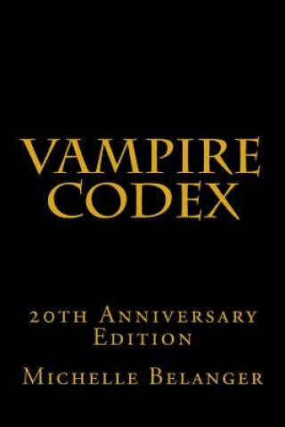 Knjiga Vampire Codex: 20th Anniversary Edition Michelle Belanger