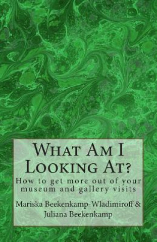 Книга What Am I Looking At?: 50 Elements to help you make sense of a work of art! Juliana Beekenkamp