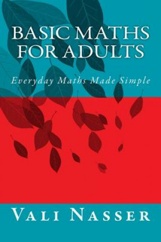 Carte Basic Maths for Adults: Everyday Maths Made Simple Vali Nasser
