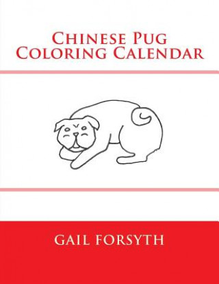 Buch Chinese Pug Coloring Calendar Gail Forsyth