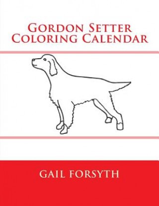 Knjiga Gordon Setter Coloring Calendar Gail Forsyth