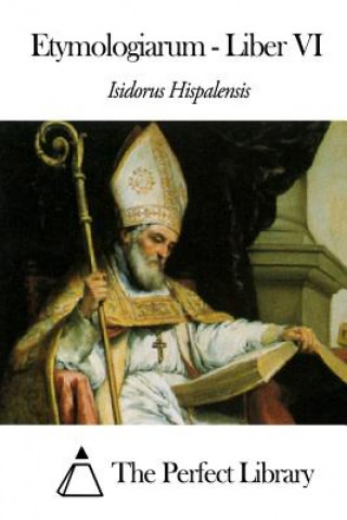 Carte Etymologiarum - Liber VI Isidorus Hispalensis